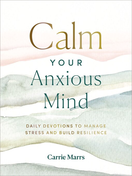 Title details for Calm Your Anxious Mind by Carrie Marrs - Available